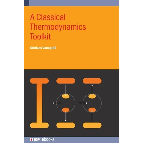 A Classical Thermodynamics Toolkit - Hardcover