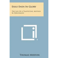 Exile Ends in Glory: The Life of a Trappistine, Mother M. Berchmans - Paperback