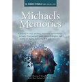 Michael's Memories: A Journey of Hope, Healing, Awareness, and Resilience. Includes "Care partner's guide, practical insights and toolkit for Ageing a - Hardcover