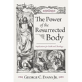 The Power of the Resurrected Body - Hardcover