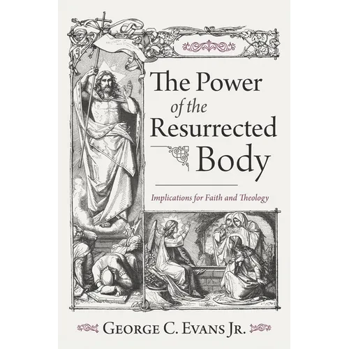 The Power of the Resurrected Body - Hardcover
