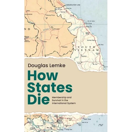 How States Die: Membership and Survival in the International System - Hardcover