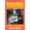 Traveling: On the Path of Joni Mitchell - Paperback