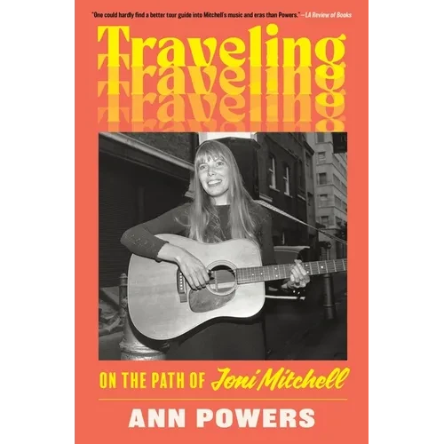 Traveling: On the Path of Joni Mitchell - Paperback