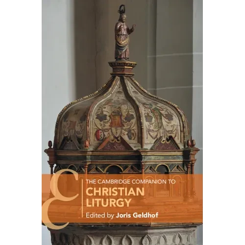 The Cambridge Companion to Christian Liturgy - Hardcover