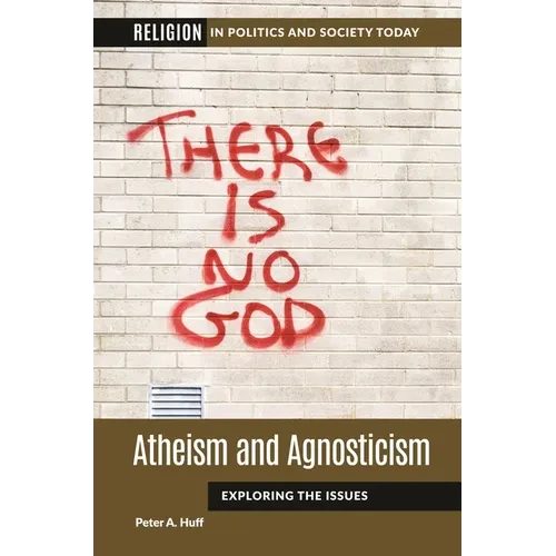 Atheism and Agnosticism: Exploring the Issues - Paperback