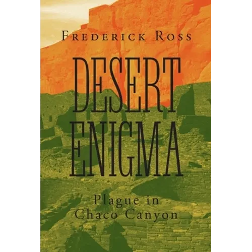 Desert Enigma: Plague in Chaco Canyon - Hardcover