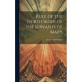 Rule of the Third Order of the Servants of Mary - Hardcover
