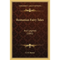 Romanian Fairy Tales: And Legends (1881) - Paperback