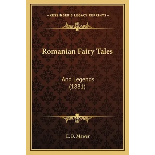 Romanian Fairy Tales: And Legends (1881) - Paperback