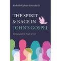 The Spirit and Race in John's Gospel: Belonging and the People of God