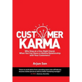 Customer Karma: Why Stop at a One-Night Stand, When You Can Have a Lifetime Relationship with Your Customers? - Hardcover
