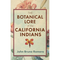The Botanical Lore of the California Indians - Paperback