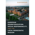European Higher Education, Social Responsibility, and the Local Democratic Mission - Paperback