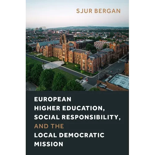 European Higher Education, Social Responsibility, and the Local Democratic Mission - Paperback