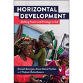 Horizontal Development: Shifting Power and Privilege in Aid