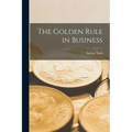 The Golden Rule in Business - Paperback