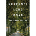 Sorrow's Long Road: The Science of Grief - Paperback