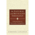 On Natural and Revealed Theology: Collected Essays of Surrendra Gangadean: Collected Essays of - Hardcover