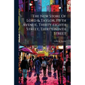 The New Store Of Lord & Taylor, Fifth Avenue, Thirty-eighth Street, Thirty-ninth Street - Paperback