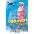 Women and the Jet Age: A Global History of Aviation and Flight Attendants - Paperback