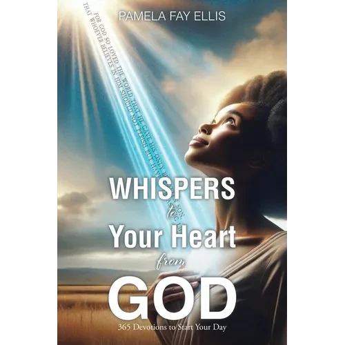 WHISPERS to your Heart from GOD: 365 Devotions to Start Your Day - Paperback