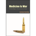 Medicine Is War: The Martial Metaphor in Victorian Literature and Culture - Hardcover