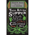 Told After Supper: Ghostly Tales for Christmas Eve - Paperback