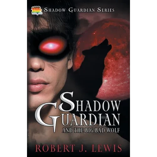 Shadow Guardian and the Big Bad Wolf - Paperback