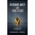 Overcoming Anxiety & Panic Attacks: Beat Panic Attacks & Anxiety, Today - Hardcover