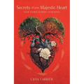 Secrets of your Majestic Heart: Your Sacred Journey to Healing - Hardcover