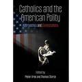 Catholics and the American Polity: Approaches & Contestations - Hardcover