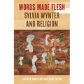 Words Made Flesh: Sylvia Wynter and Religion - Hardcover