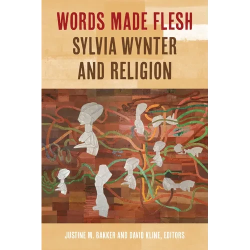 Words Made Flesh: Sylvia Wynter and Religion - Hardcover