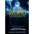 The Mystery of the Blood Covenants: Unveiling the Secret of Enjoying Covenant Grace, Faith, and Favor - Hardcover