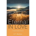 Eternal in Love: A Little Book about a Big God - Hardcover