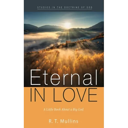 Eternal in Love: A Little Book about a Big God - Hardcover