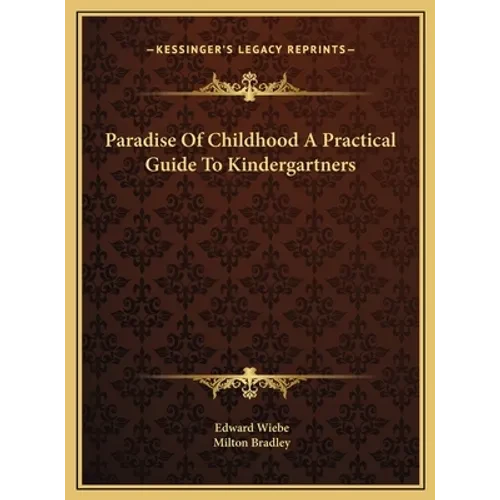 Paradise Of Childhood A Practical Guide To Kindergartners - Hardcover