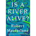 Is a River Alive? - Hardcover