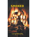 Smoked - Hardcover