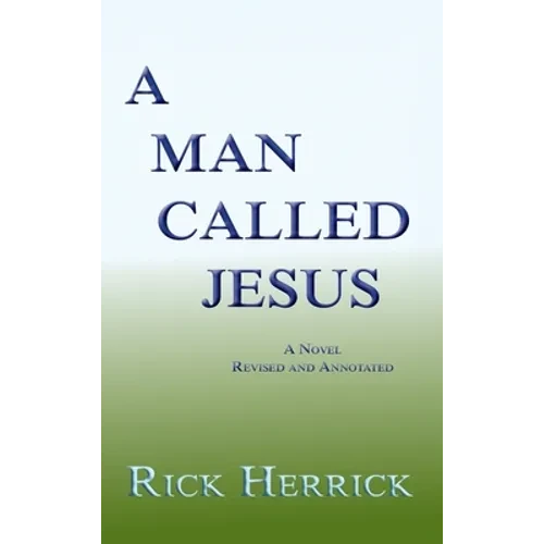 A Man Called Jesus, Revised and Annotated - Hardcover