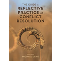 Guide to Reflective Practice in Conflict Resolution - Hardcover
