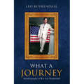 What a Journey: Autobiography of Rev. Leo Kuykendall - Paperback