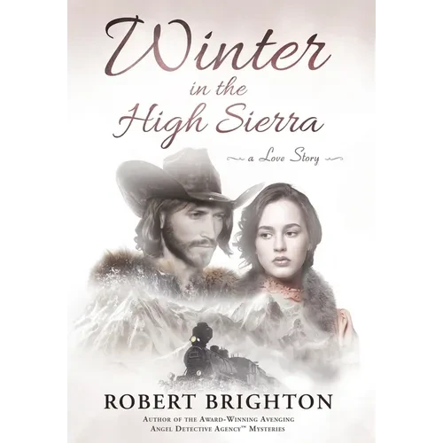 Winter in the High Sierra: A Love Story - Hardcover