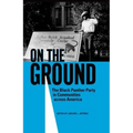 On the Ground: The Black Panther Party in Communities Across America - Hardcover