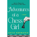Adventures of a Chess Girl: Into the Depths of the Chess World and Back Again - Hardcover
