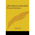 I Was Winston Churchill's Private Secretary - Paperback