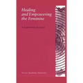 Healing and Empowering the Feminine: A Labyrinth Journey - Hardcover