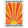 How to Start: Discovering Your Life's Work - Paperback