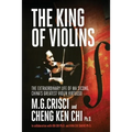 King of Violins: The Extraordinary Life of Ma Sciong, China's Greatest Violin Virtuoso - Paperback